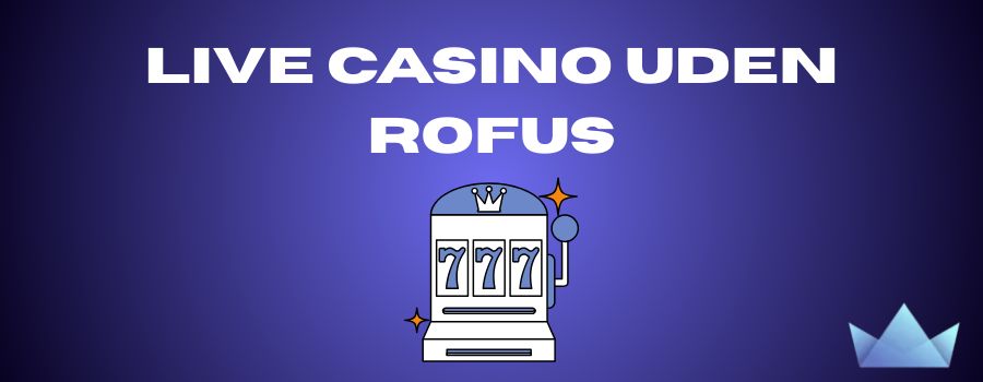 Casino Online Uden om Rufus Find De Bedste Alternativer