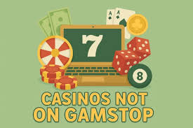 Discovering Casinos Not Registered on Gamstop -1881327544